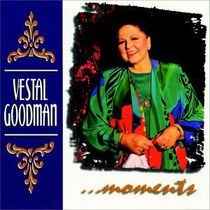 Vestal Goodman/Moments